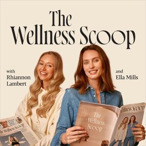 wellness unpacked with Ella Mills