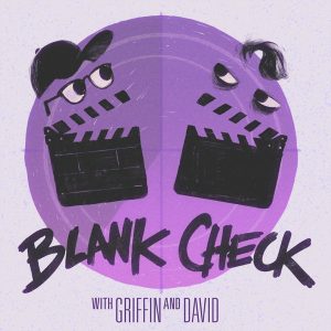 Blank Check with Griffin &amp; David