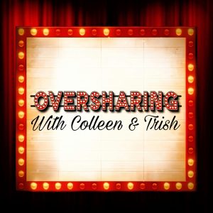 Oversharing with Colleen Ballinger &amp; Trisha Paytas