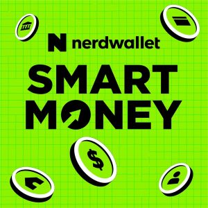 NerdWallet's Smart Money Podcast