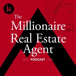 The Millionaire Real Estate Agent | The MREA Podcast