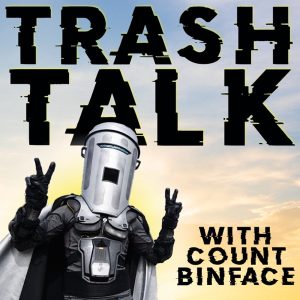 Trash Talk... with Count Binface
