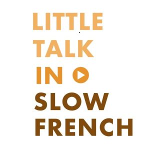 little talk in slow french learn french through conversations