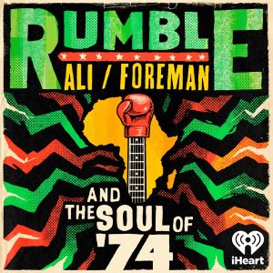 Rumble: Ali/Foreman and The Soul of '74