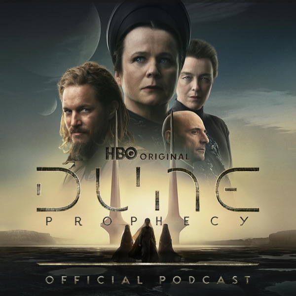 The Official Dune: Prophecy Podcast