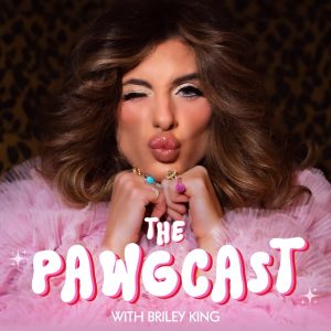 The Pawgcast with Briley King